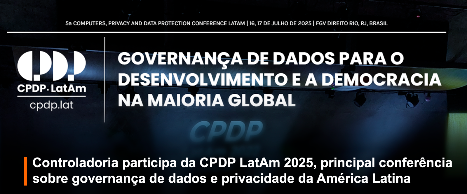 Esta imagem promocional anuncia a 5ª Computers, Privacy and Data Protection Conference LatAm (CPDP LatAm), com o tema 